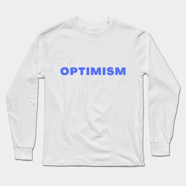 Optimism | Positive, Motivation, Inspirational, Cute, Funny Long Sleeve T-Shirt by mounteencom